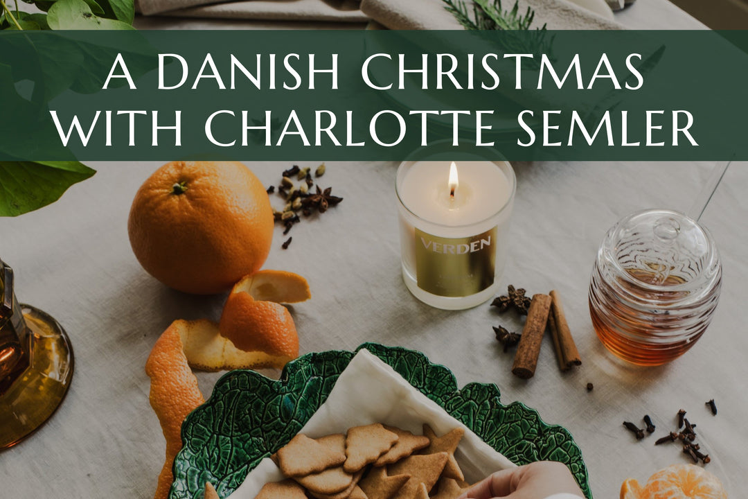 A Danish Christmas with VERDEN Founder, Charlotte Semler