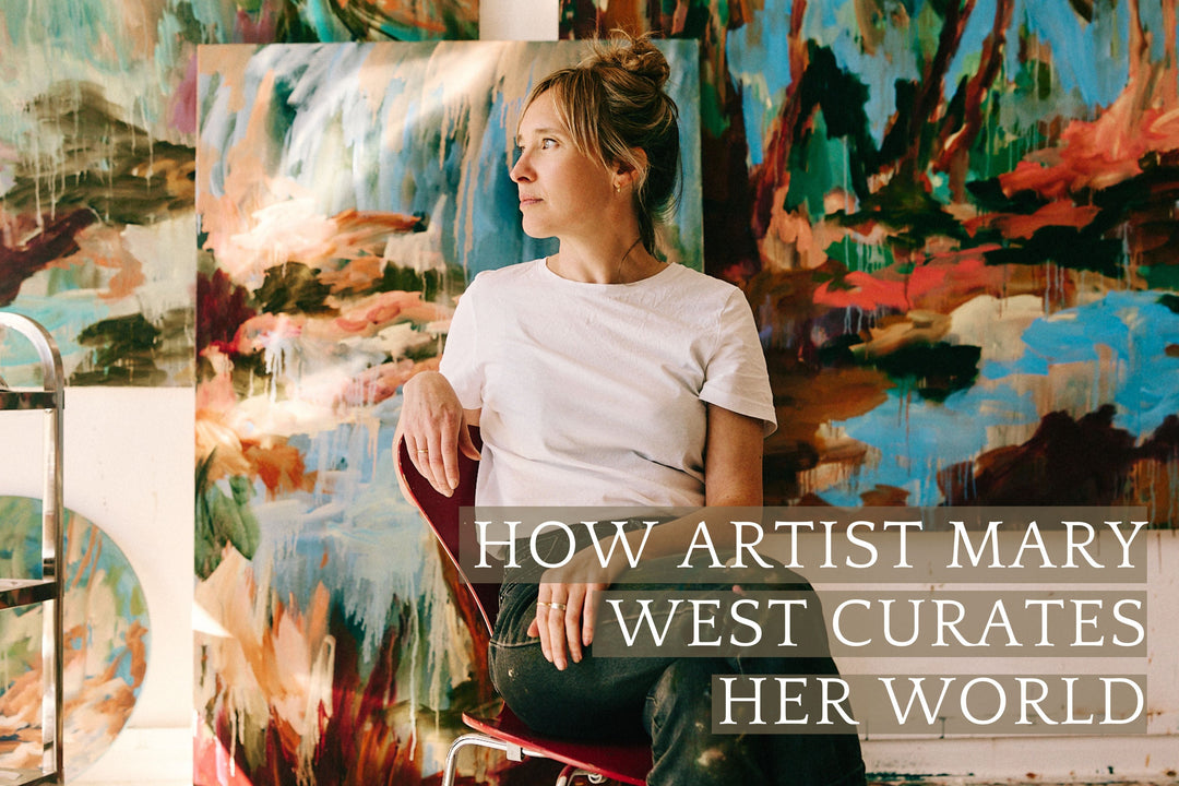How Artist Mary West Curates Her World